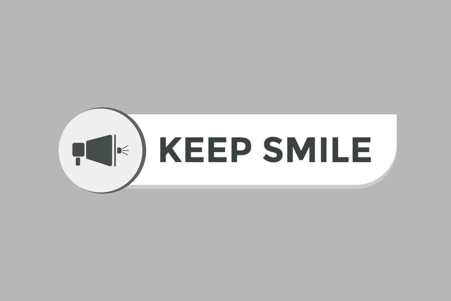 Keep Smile Button. Speech Bubble, Banner Label Keep Smile 24662792