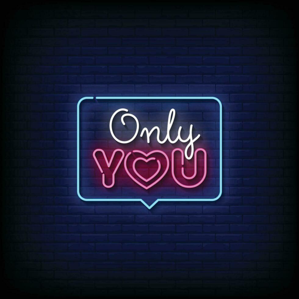 Neon Sign only you with brick wall background vector