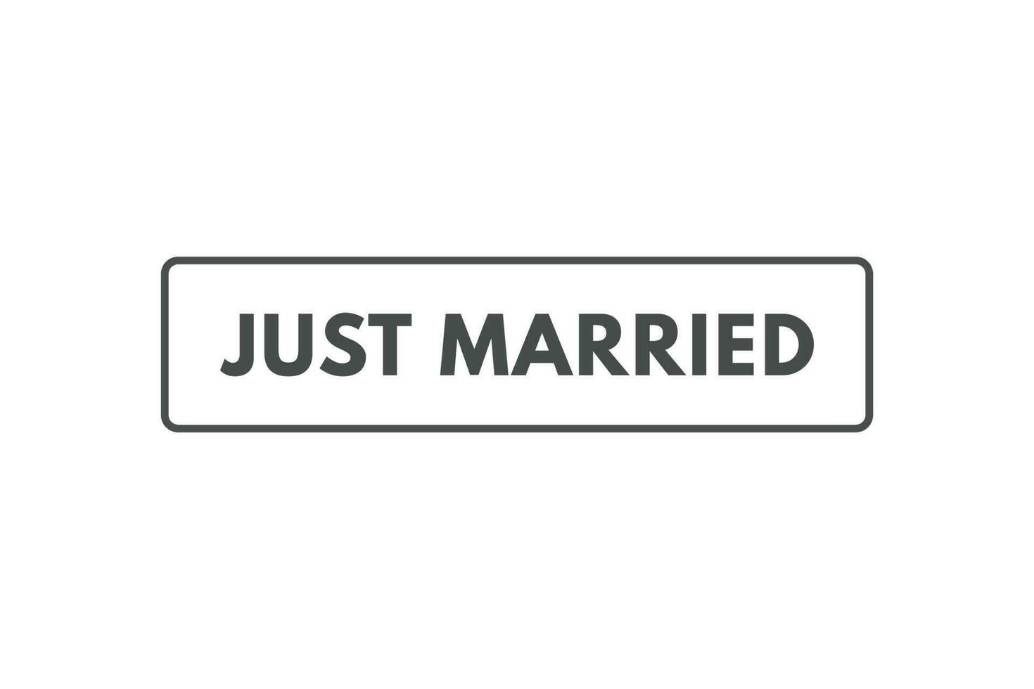 Just Married Button. Speech Bubble, Banner Label Just Married vector