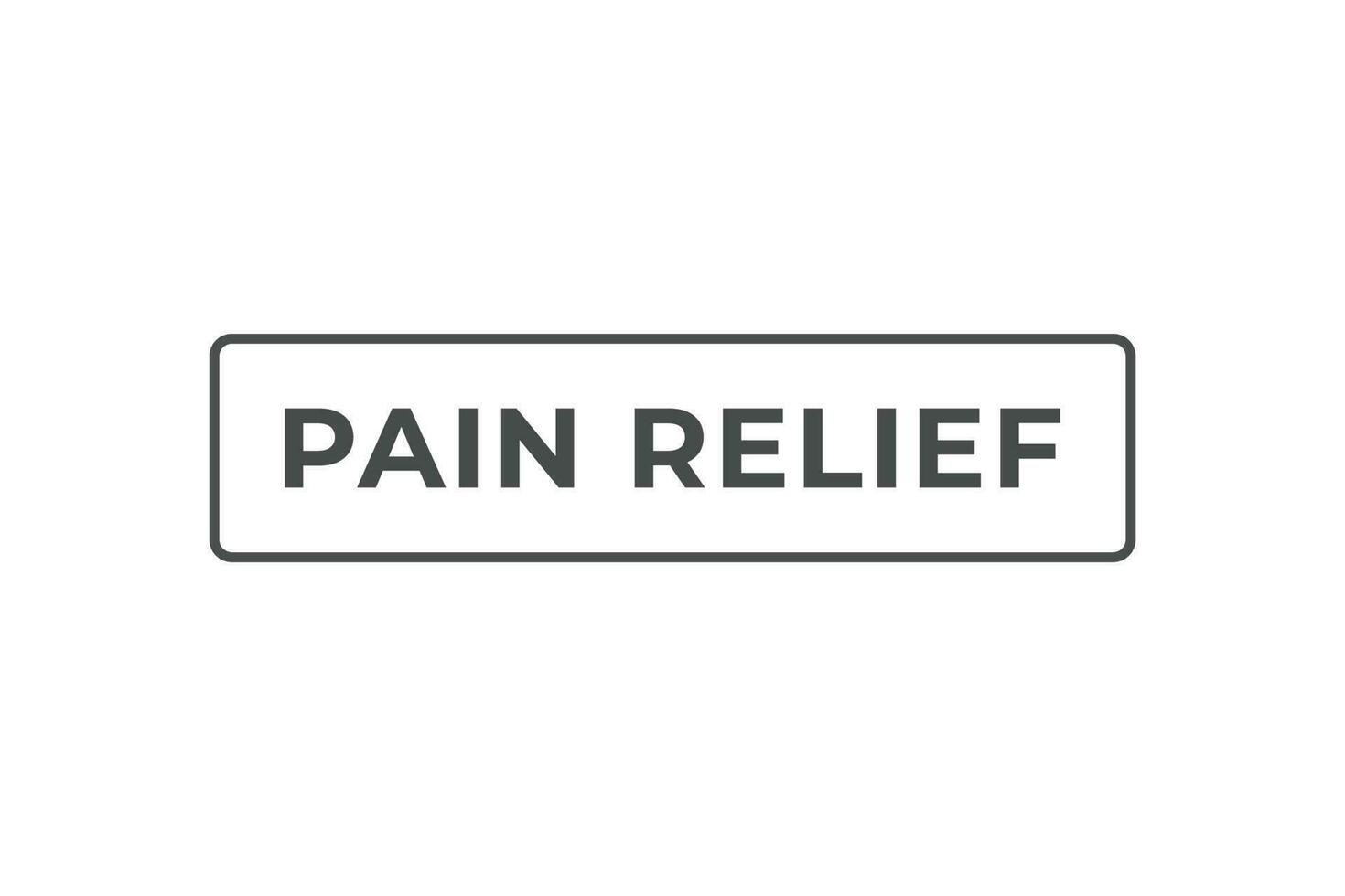 Pain Relief Button. Speech Bubble, Banner Label Pain Relief vector