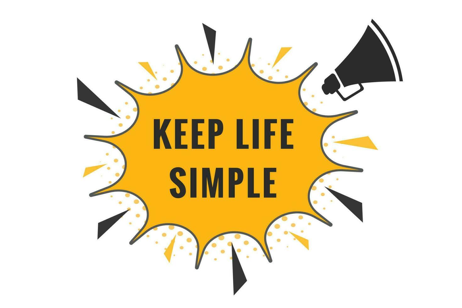 Keep Life Simple Button. Speech Bubble, Banner Label Keep Life Simple vector