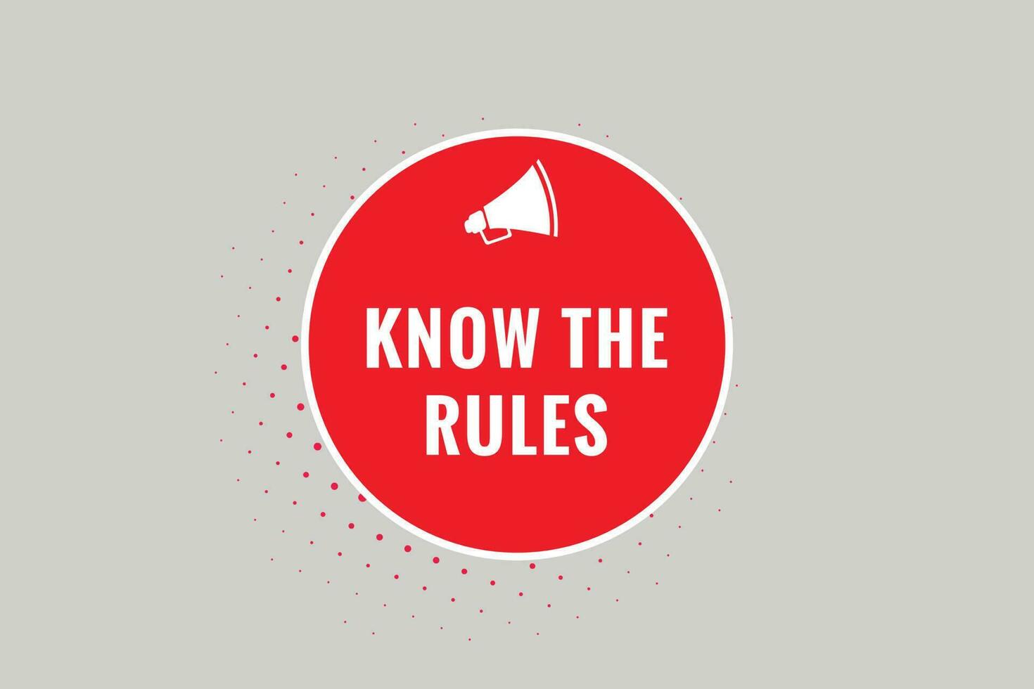 Know Your Rules Button. Speech Bubble, Banner Label Know Your Rules vector