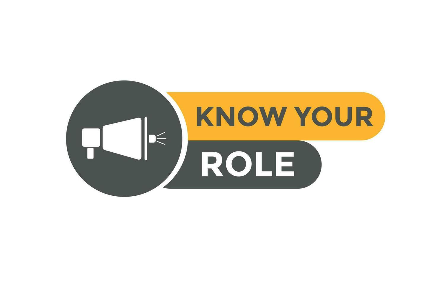 Know Your Role Button. Speech Bubble, Banner Label Know Your Role vector