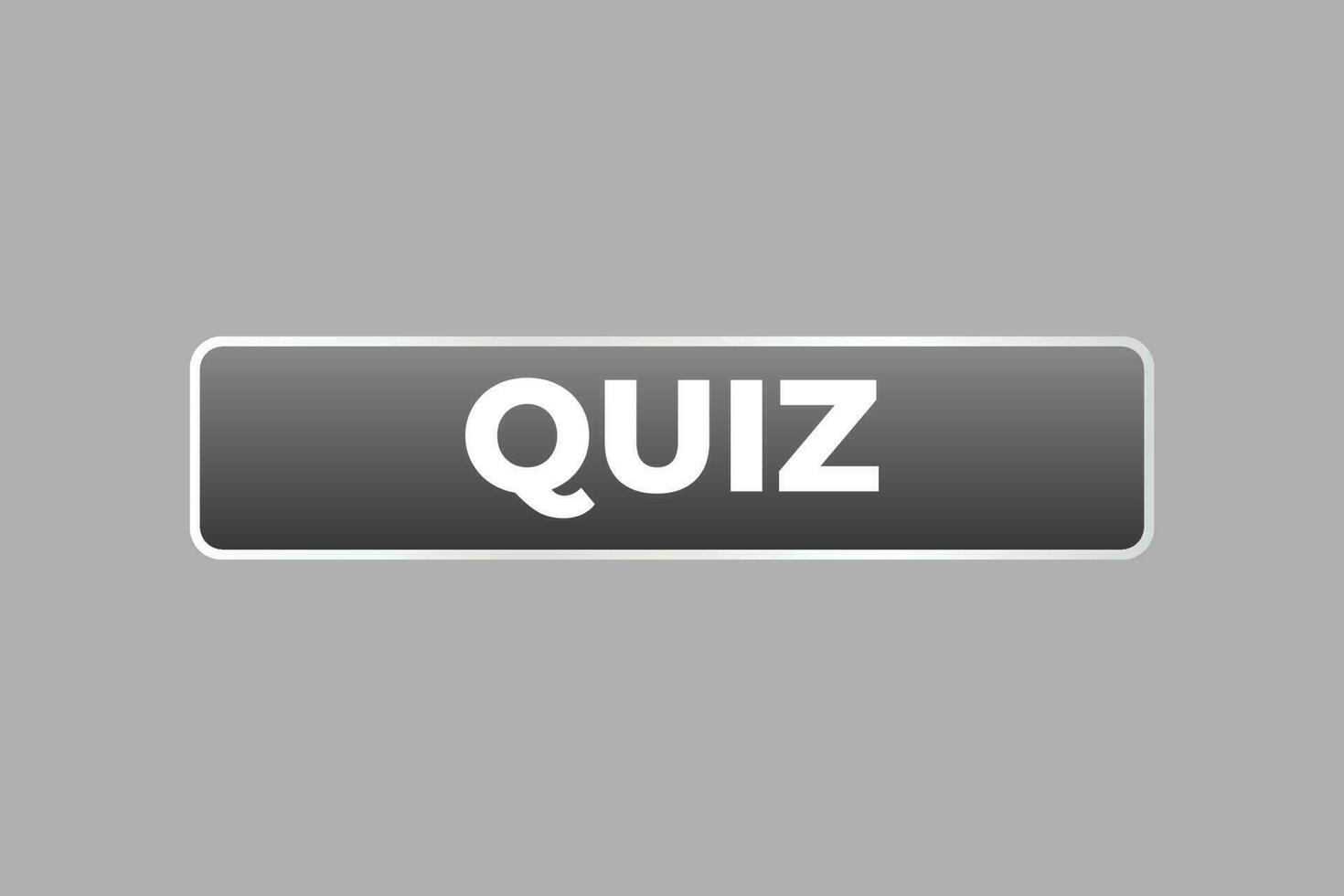Quiz Button. Speech Bubble, Banner Label Quiz vector