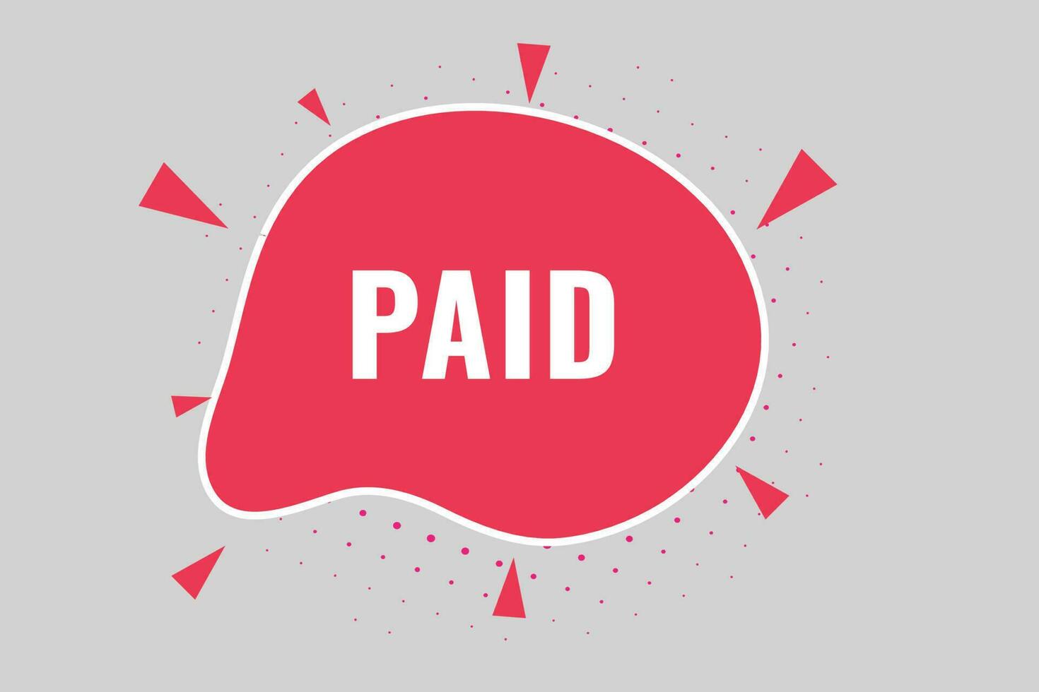 Paid Button. Speech Bubble, Banner Label Paid vector