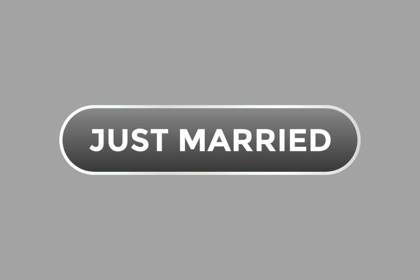 Just Married Button. Speech Bubble, Banner Label Just Married vector