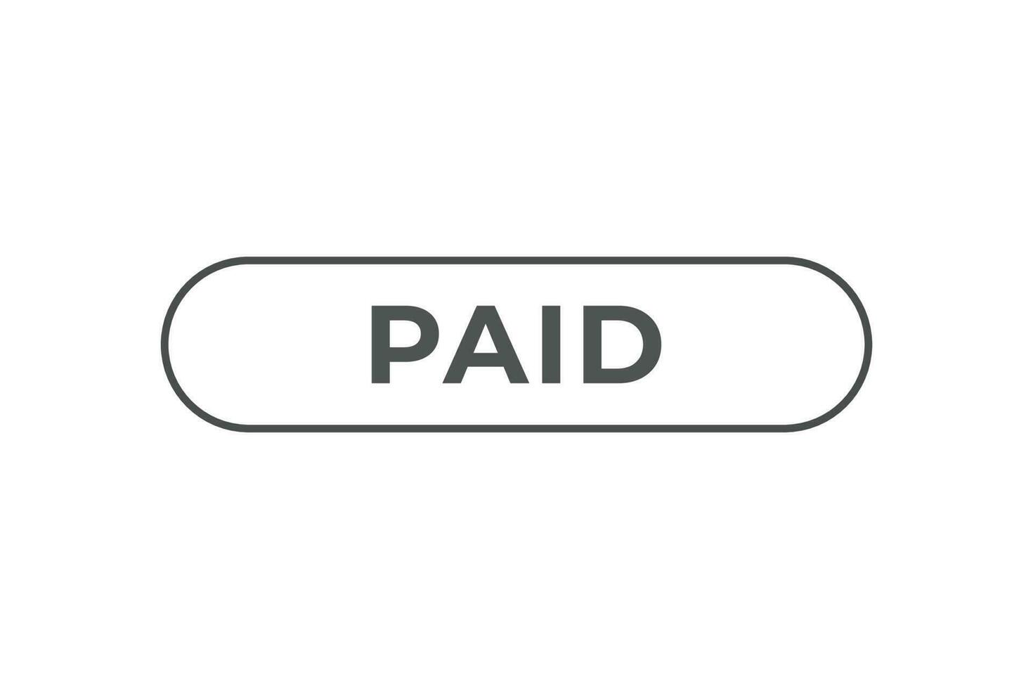 Paid Button. Speech Bubble, Banner Label Paid vector