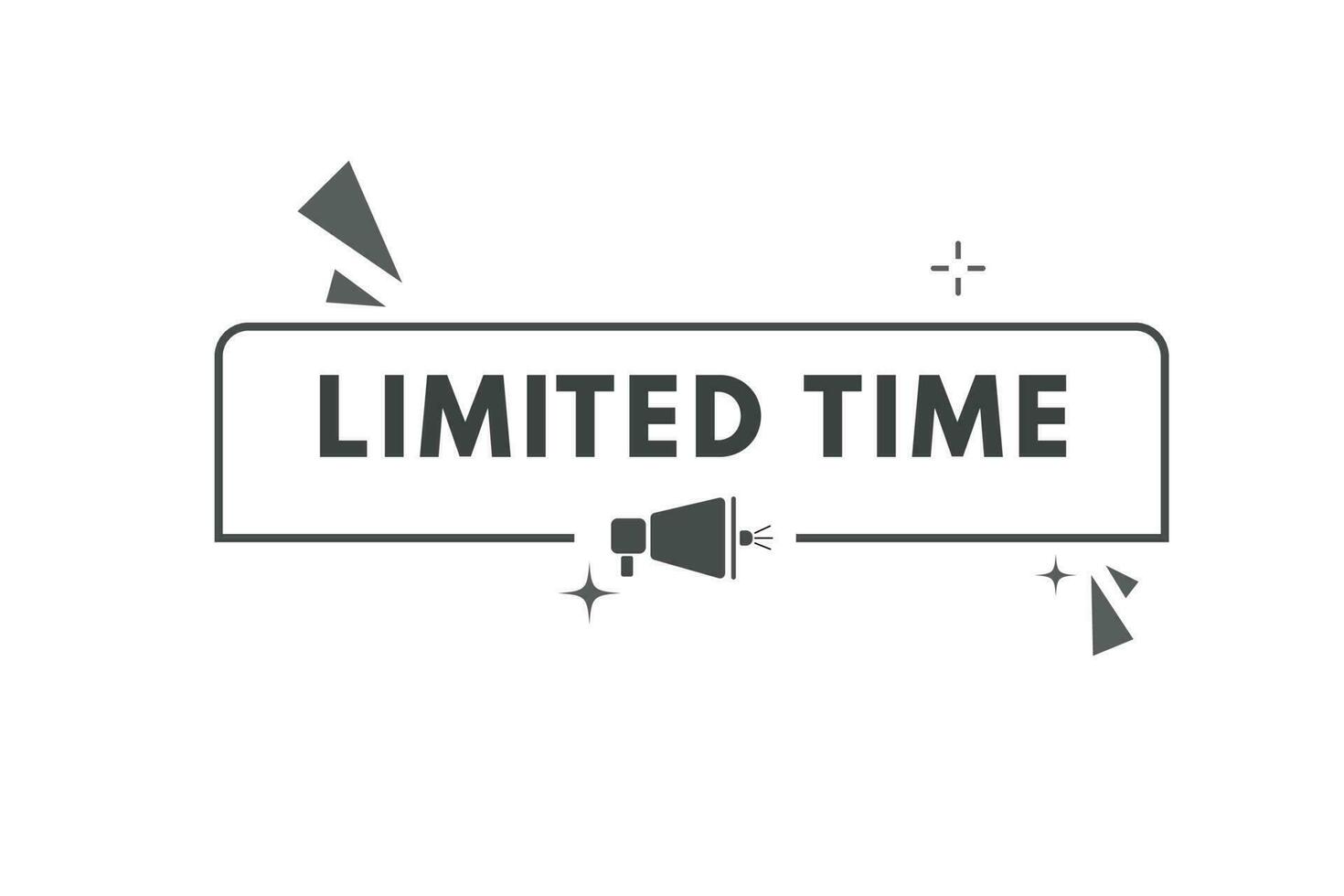 Limited Time Button. Speech Bubble, Banner Label Limited Time vector