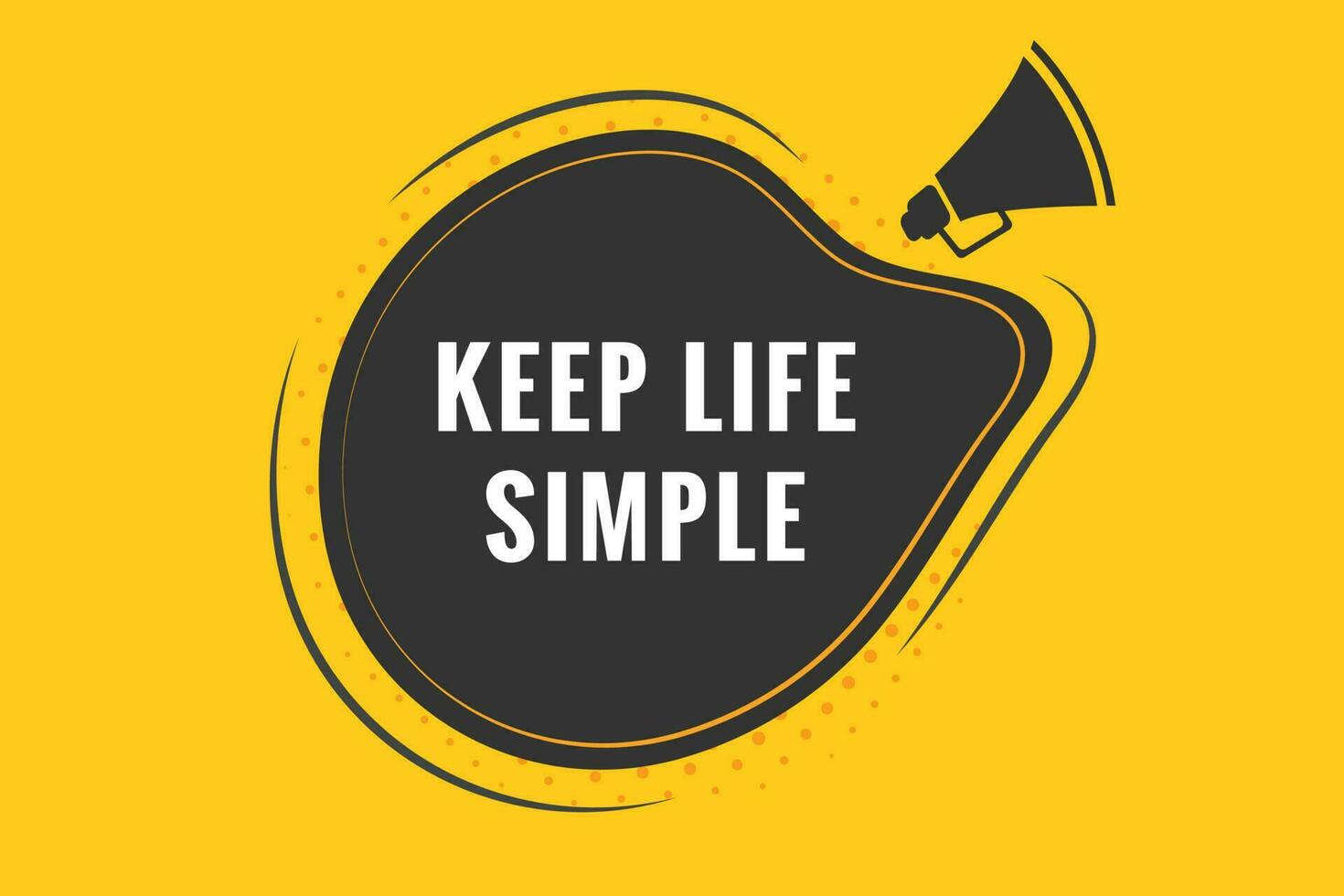 Keep Life Simple Button. Speech Bubble, Banner Label Keep Life Simple vector