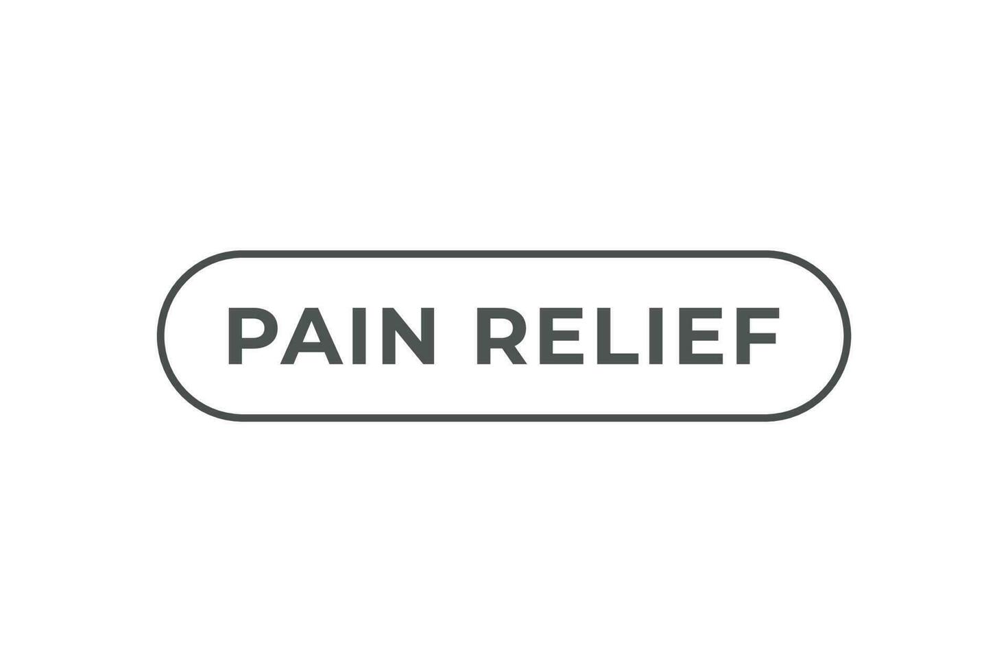 Pain Relief Button. Speech Bubble, Banner Label Pain Relief vector