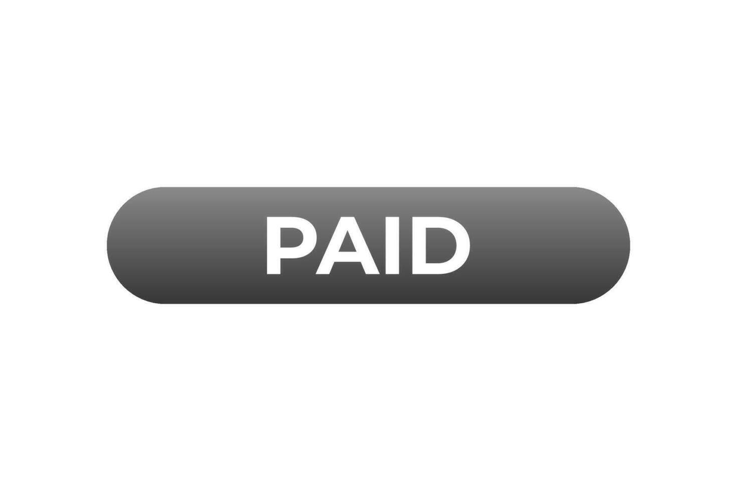 Paid Button. Speech Bubble, Banner Label Paid vector