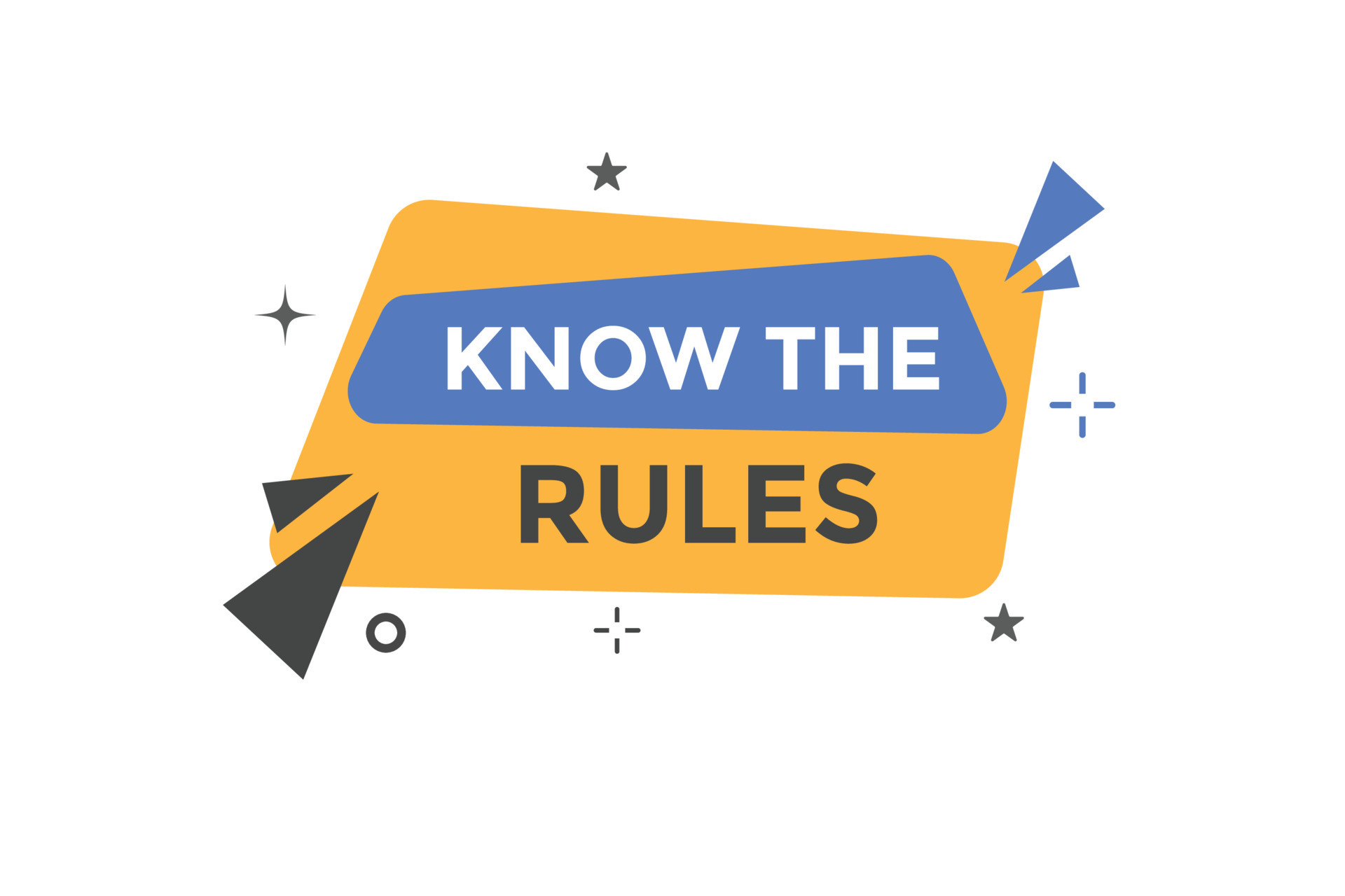 Know Your Rules Button. Speech Bubble, Banner Label Know Your Rules
