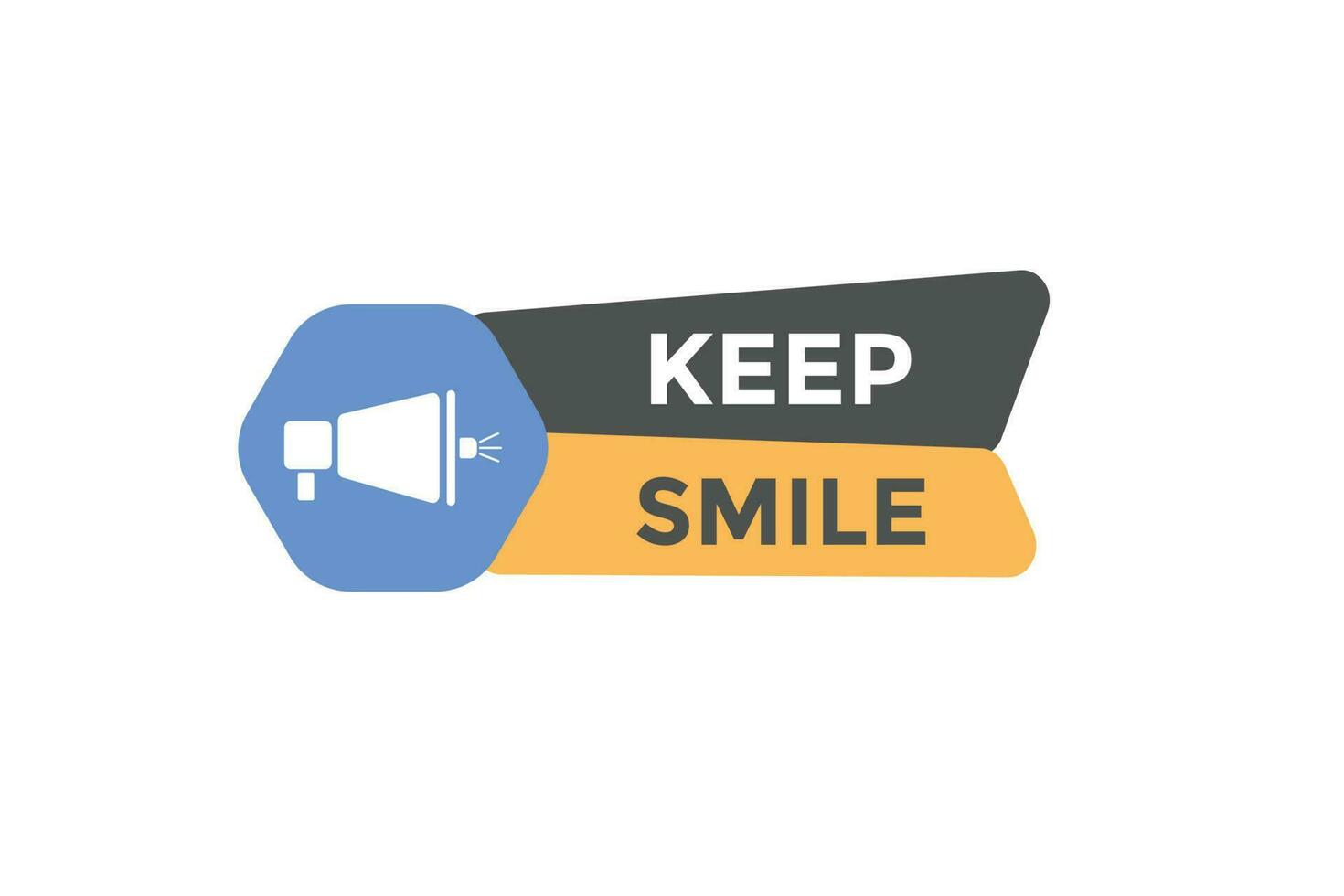 Keep Smile Button. Speech Bubble, Banner Label Keep Smile vector