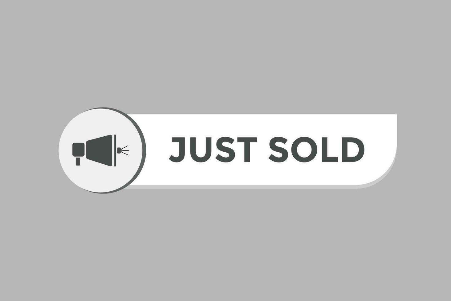 Just Sold Button. Speech Bubble, Banner Label Just Sold vector