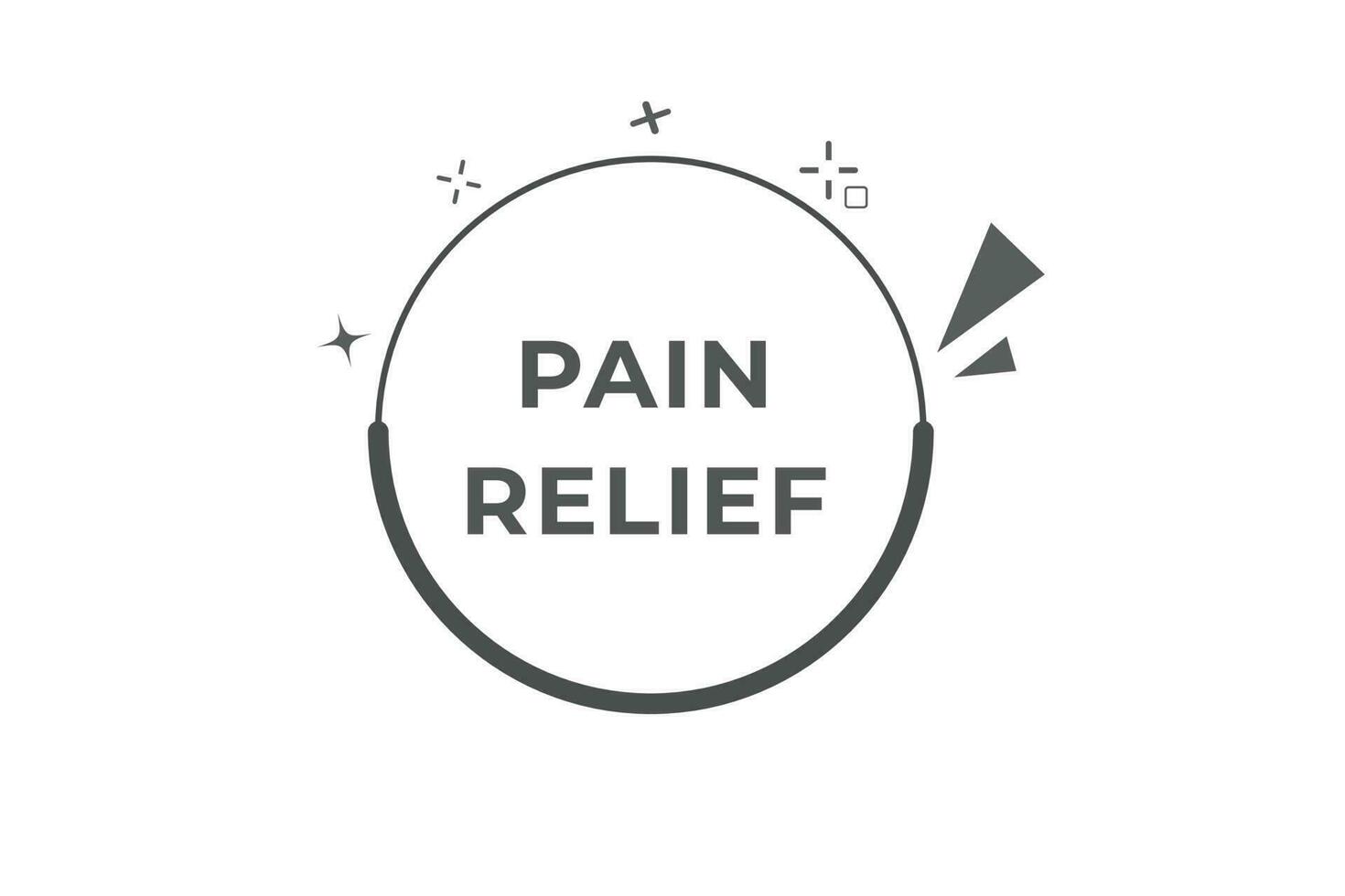 Pain Relief Button. Speech Bubble, Banner Label Pain Relief vector