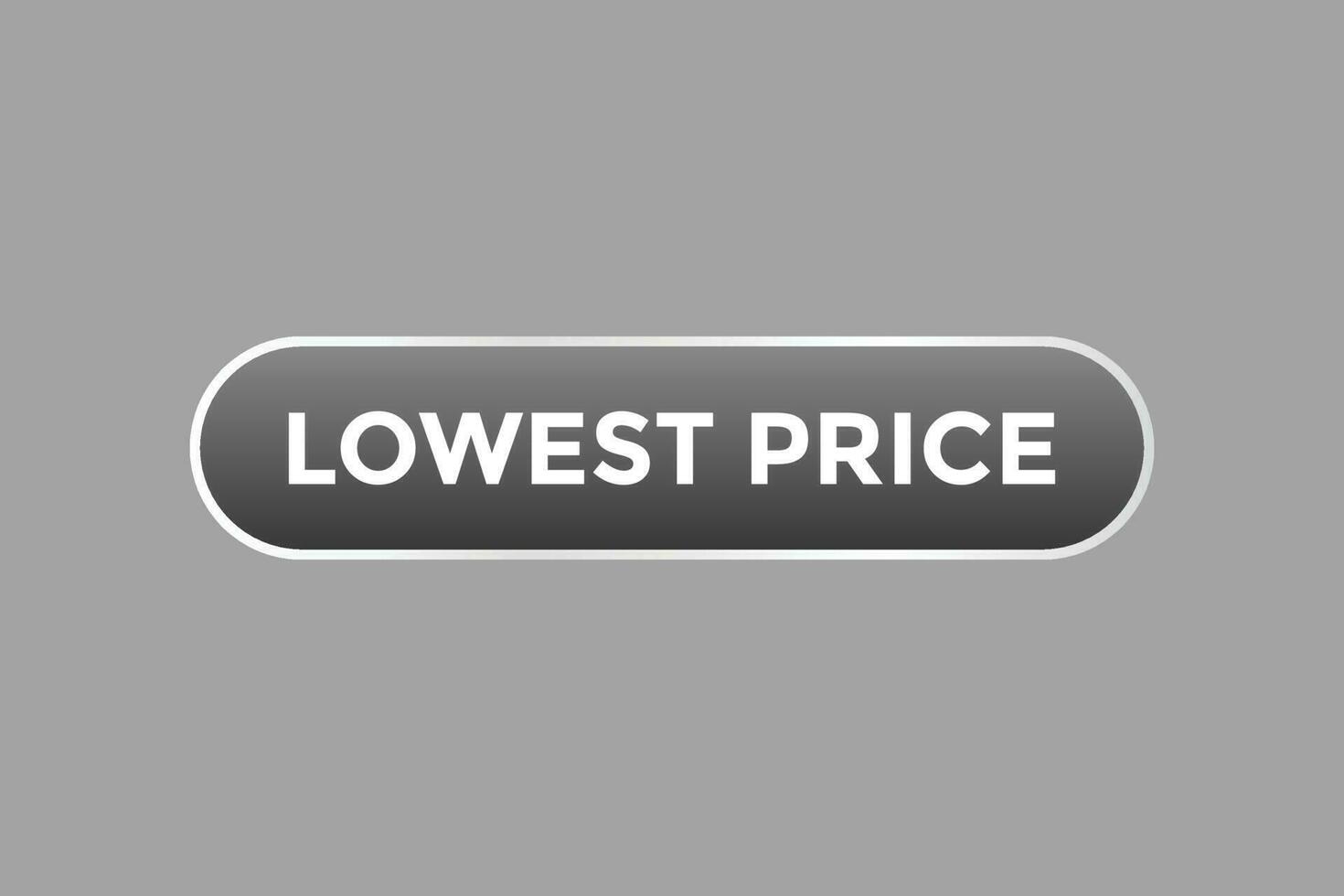 Lowest Price Button. Speech Bubble, Banner Label Lowest Price vector