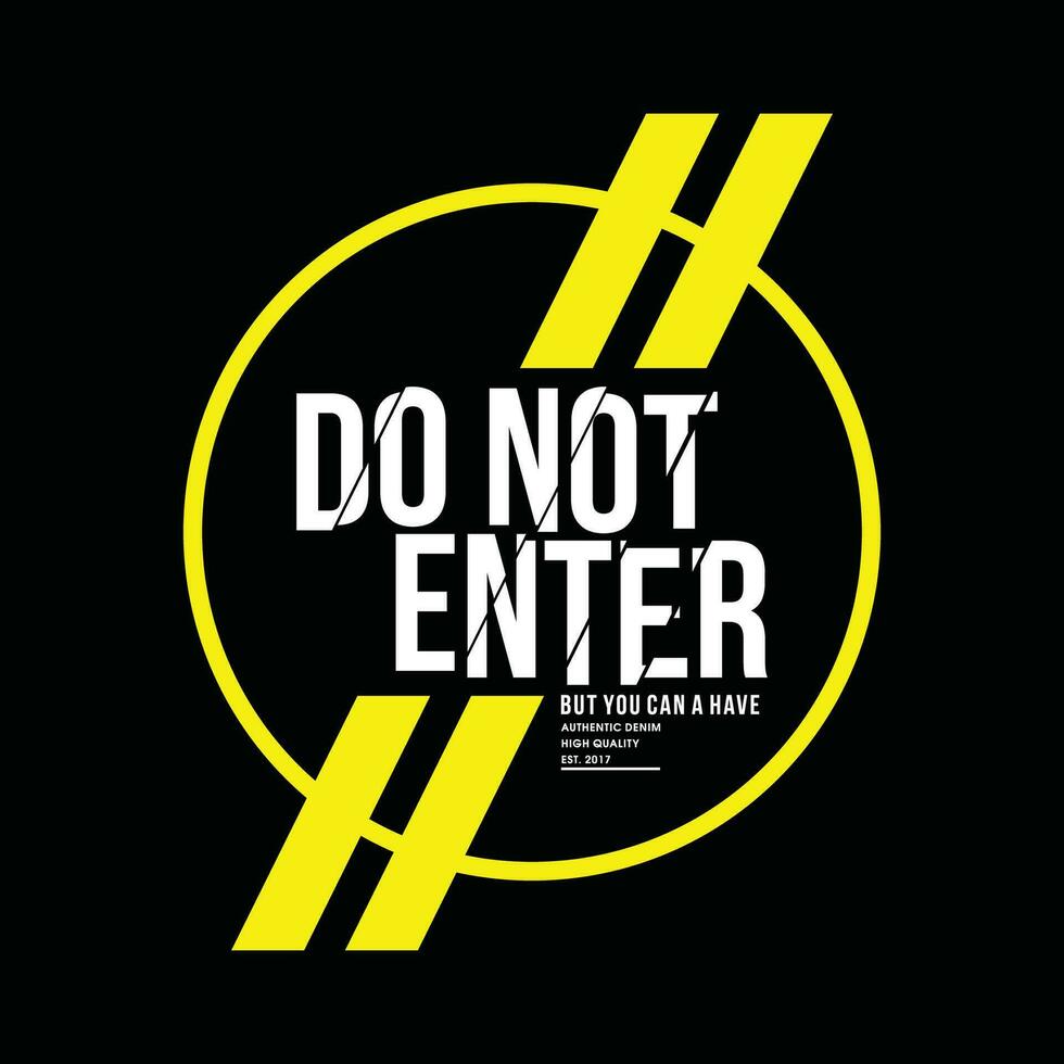 do not ever graphic design, typography vector, illustration, for print t shirt, cool modern style vector