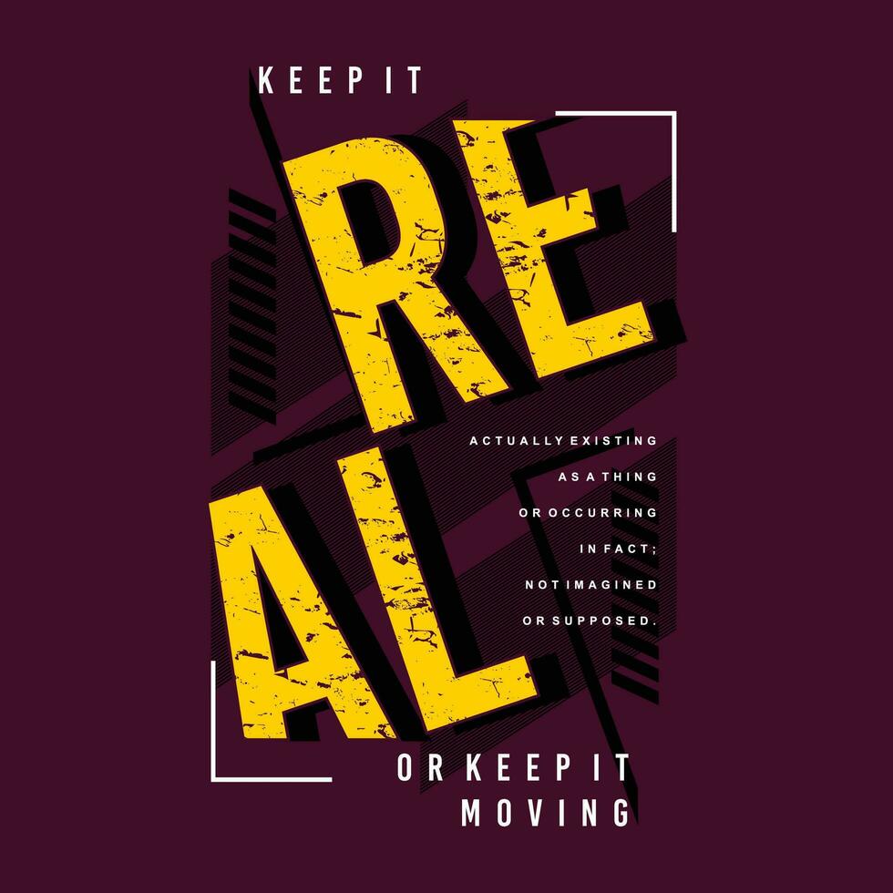 keep it real graphic, typography t shirt, vector design illustration, good for casual style