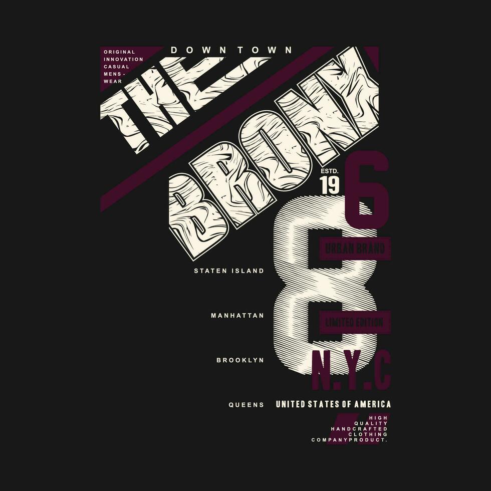 the bronx abstract graphic, typography vector, t shirt design illustration, good for ready print, and other use vector