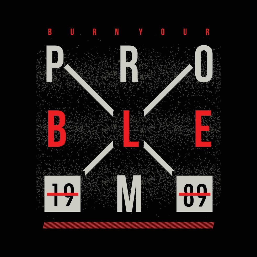 problem graphic typography vector, t shirt design, illustration, good for casual style vector