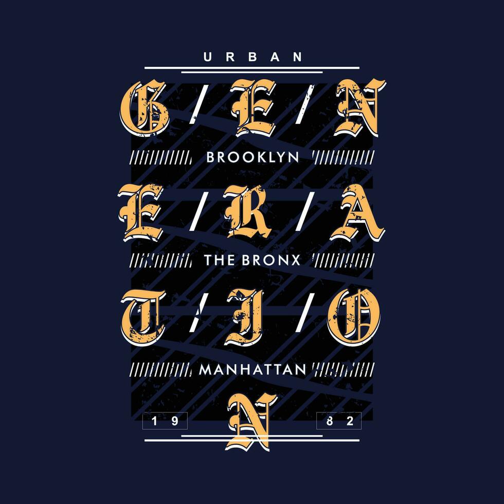 urban generation abstract graphic, typography vector, t shirt design illustration, good for ready print, and other use vector