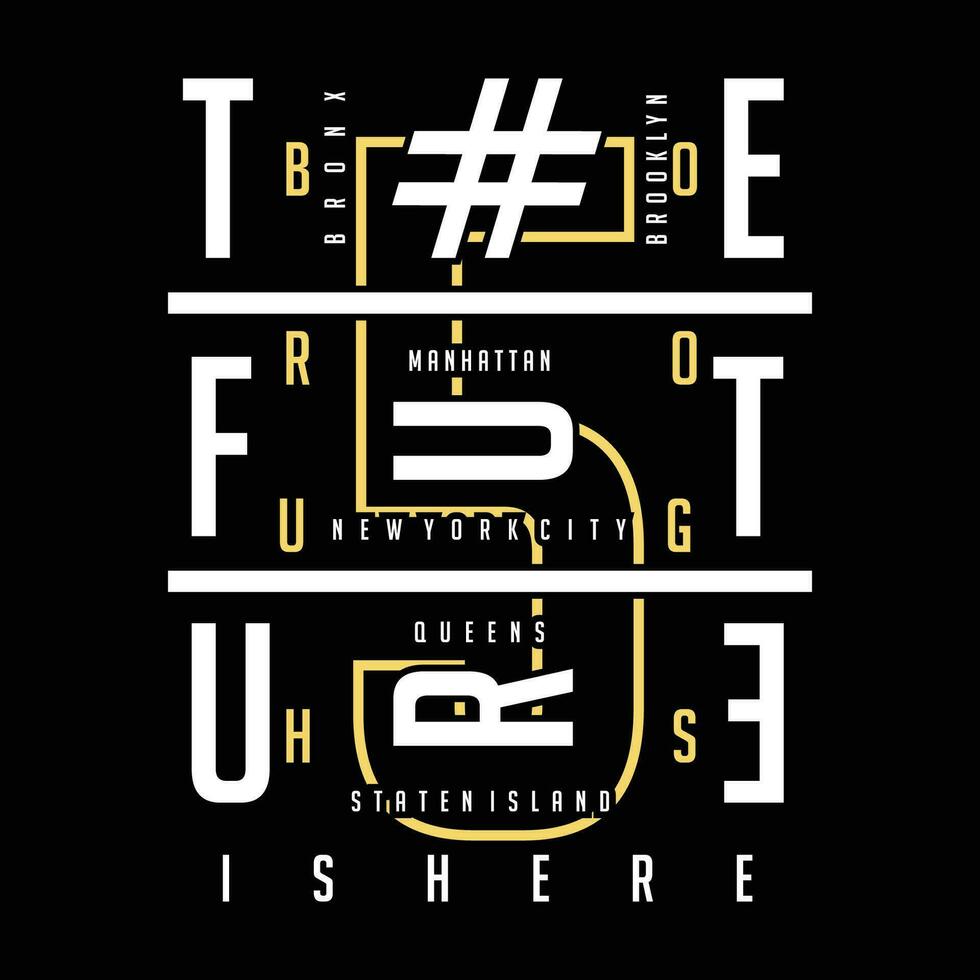the future is here text frame, graphic fashion style, t shirt design, typography vector, illustration vector