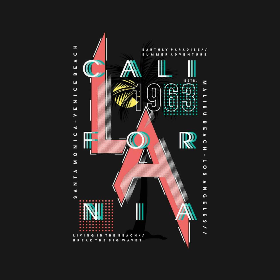 california abstract graphic, typography vector, t shirt design illustration, good for ready print, and other use vector