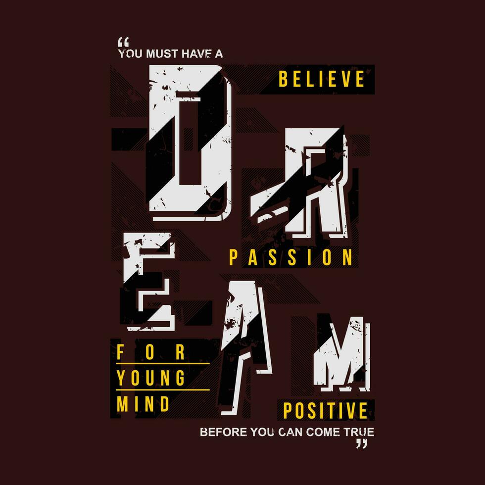 dream, believe, positive flat graphic, typography t shirt, vector design illustration, good for casual style