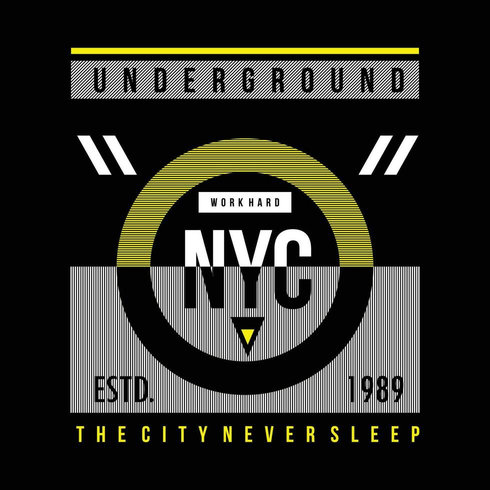 underground nyc graphic typography vector, t shirt design, illustration, good for casual style vector