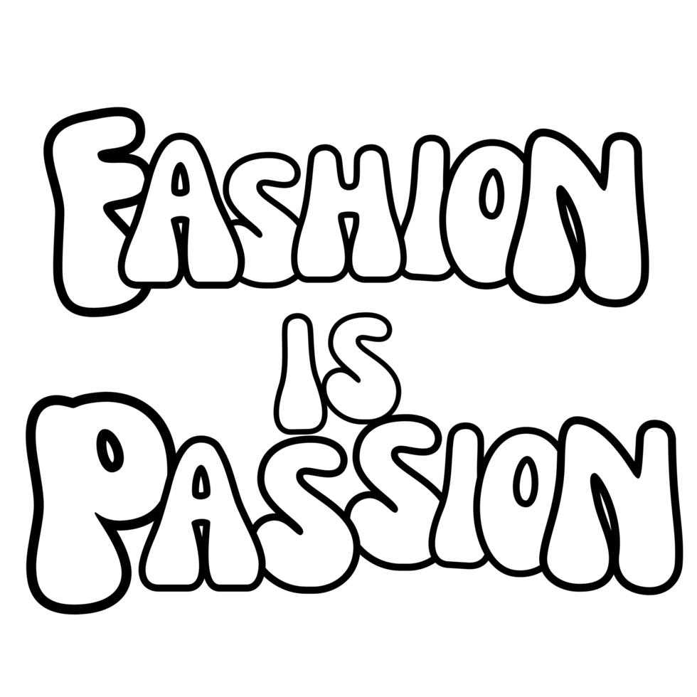 Fashion is passion  Text calligraphy on transparent background, letter inscription  illustration, Fashion Text calligraphy png