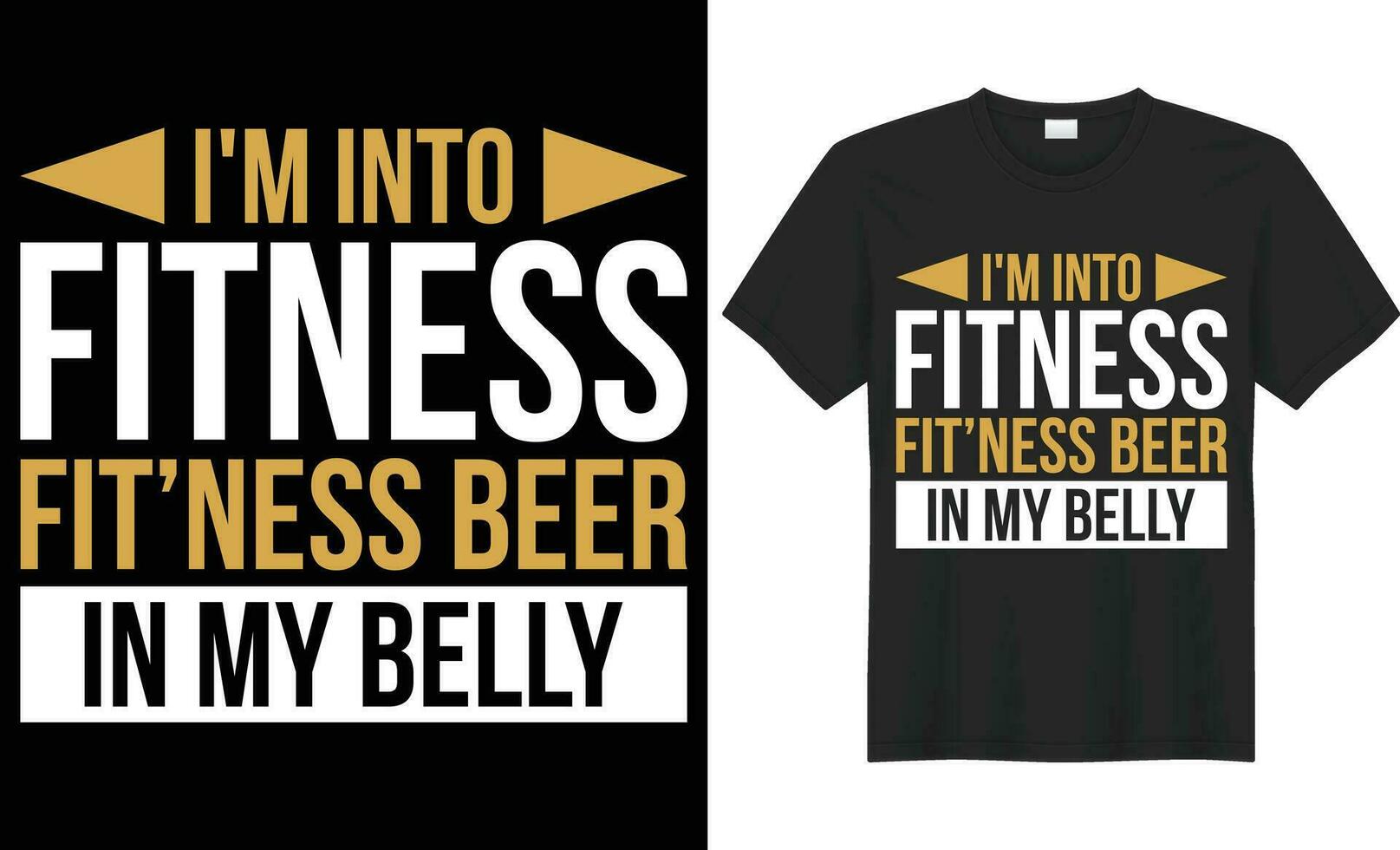 I am into fitness fitness beer in my belly typography vector t-shirt design. Perfect for print item bag, sticker, mug, template, banner. Handwritten vector illustration. Isolated on black background.
