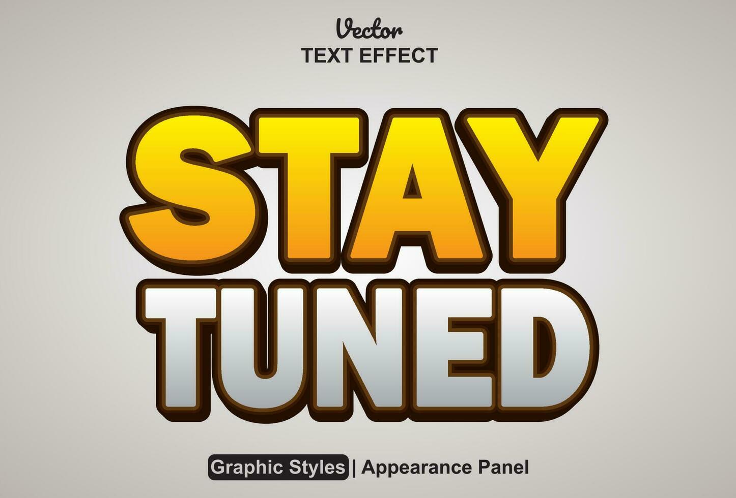 stay tuned text effect with yellow graphic style and editable. vector