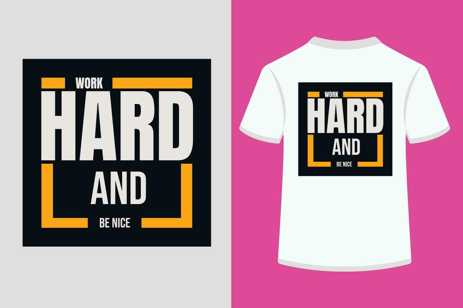 Work hard and be nice, Bold typography t shirt design. vector