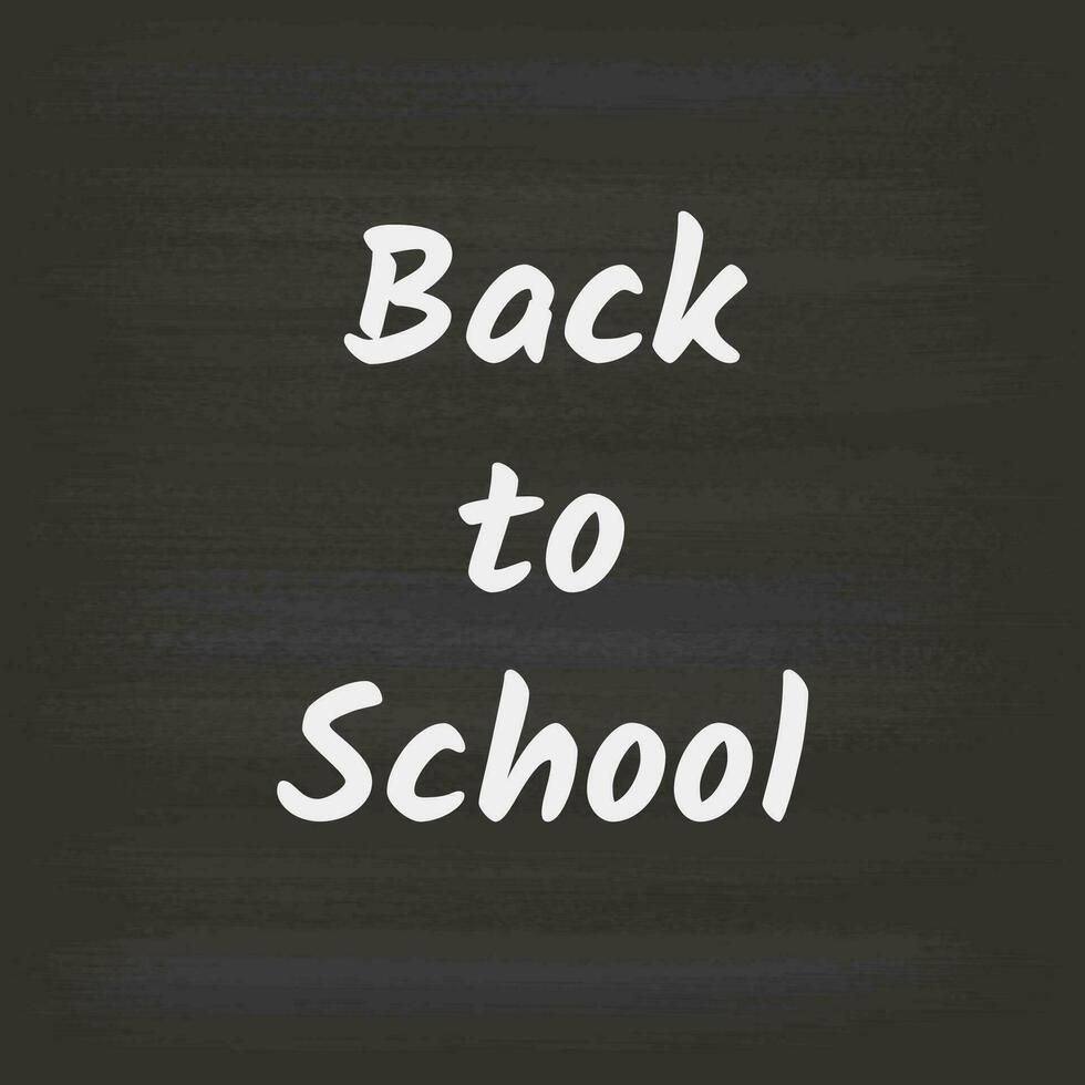 Back to school text. Vector lettering on chalkboard.  Abstract blackboard. Banner design. Back to school background.