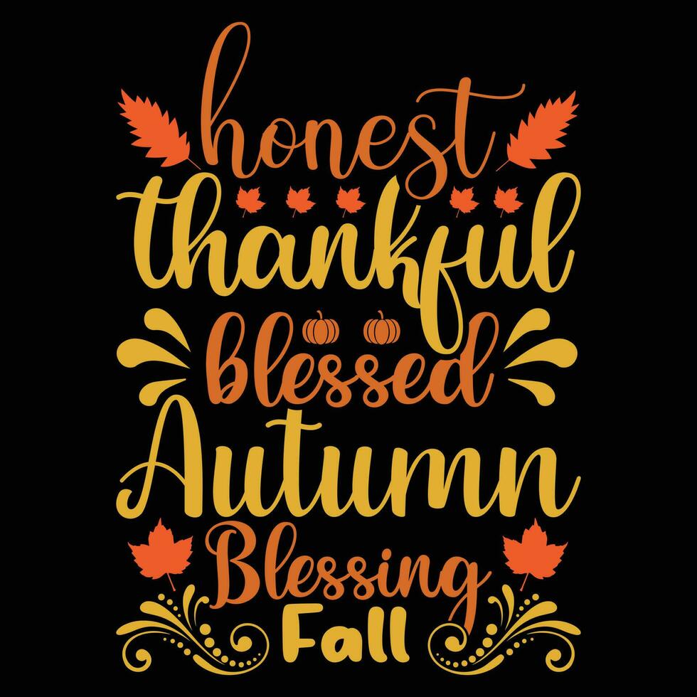 Honest thankful blessed autumn blessing fall t-shirt design vector