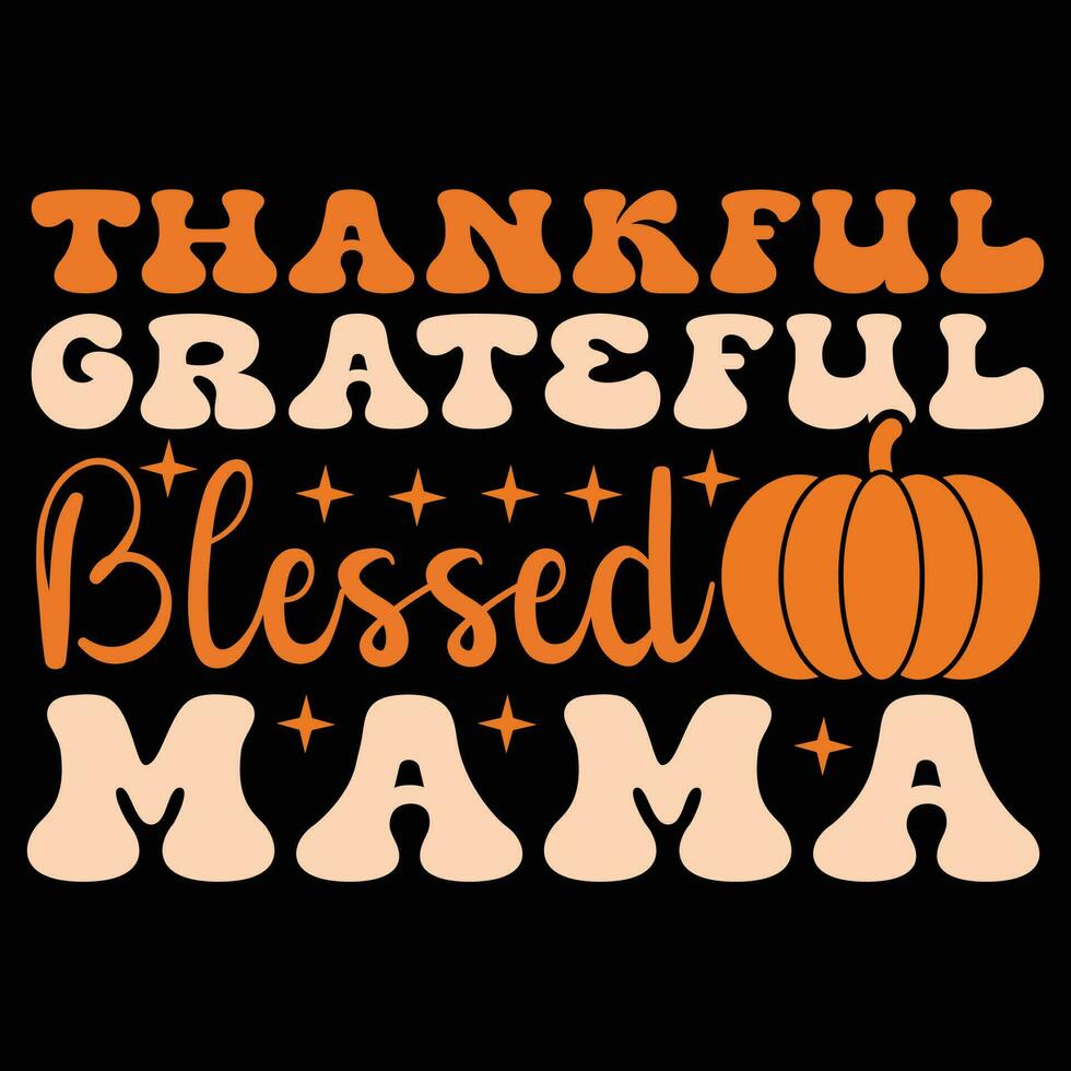 Thankful grateful blessed mama t-shirt design vector