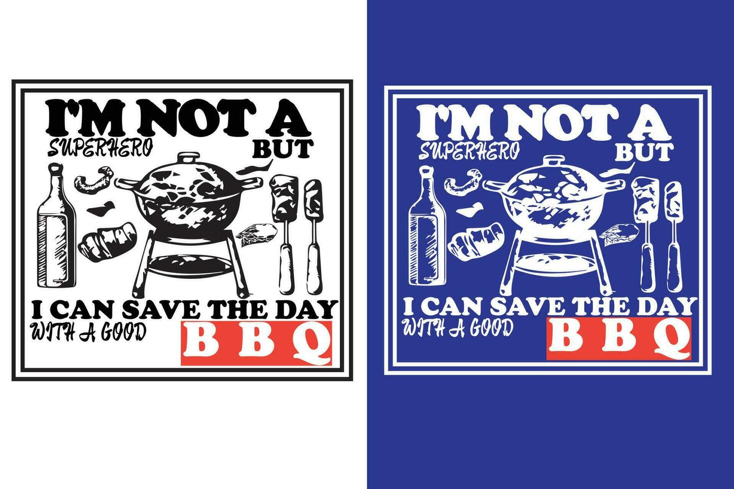 i 'm not a superhero but ican save the day with a good bbq vector