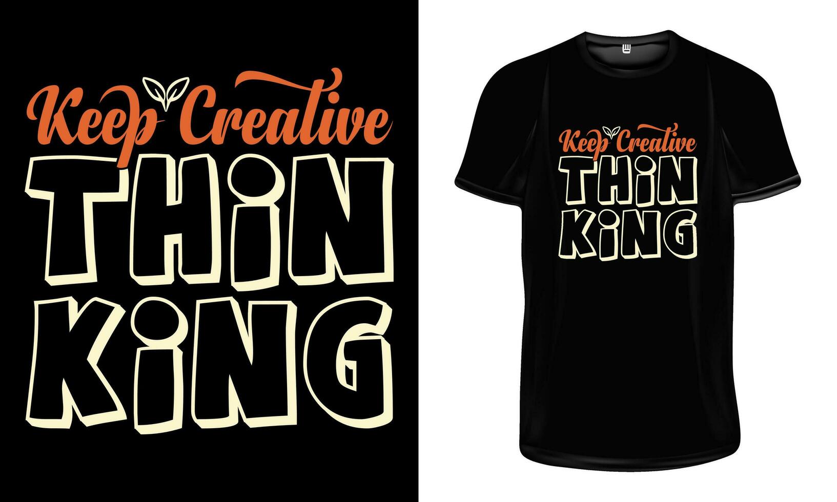 Keep Creative Thinking Typography T Shirt Design. Motivational and Inspirational Typography Quotes for T Shirt Design Print. vector