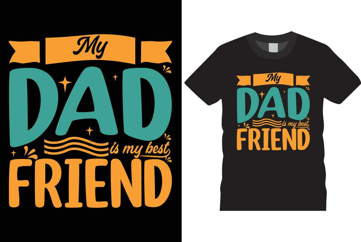 MY DAD IS MY BEST FRIEND DESIGN vector