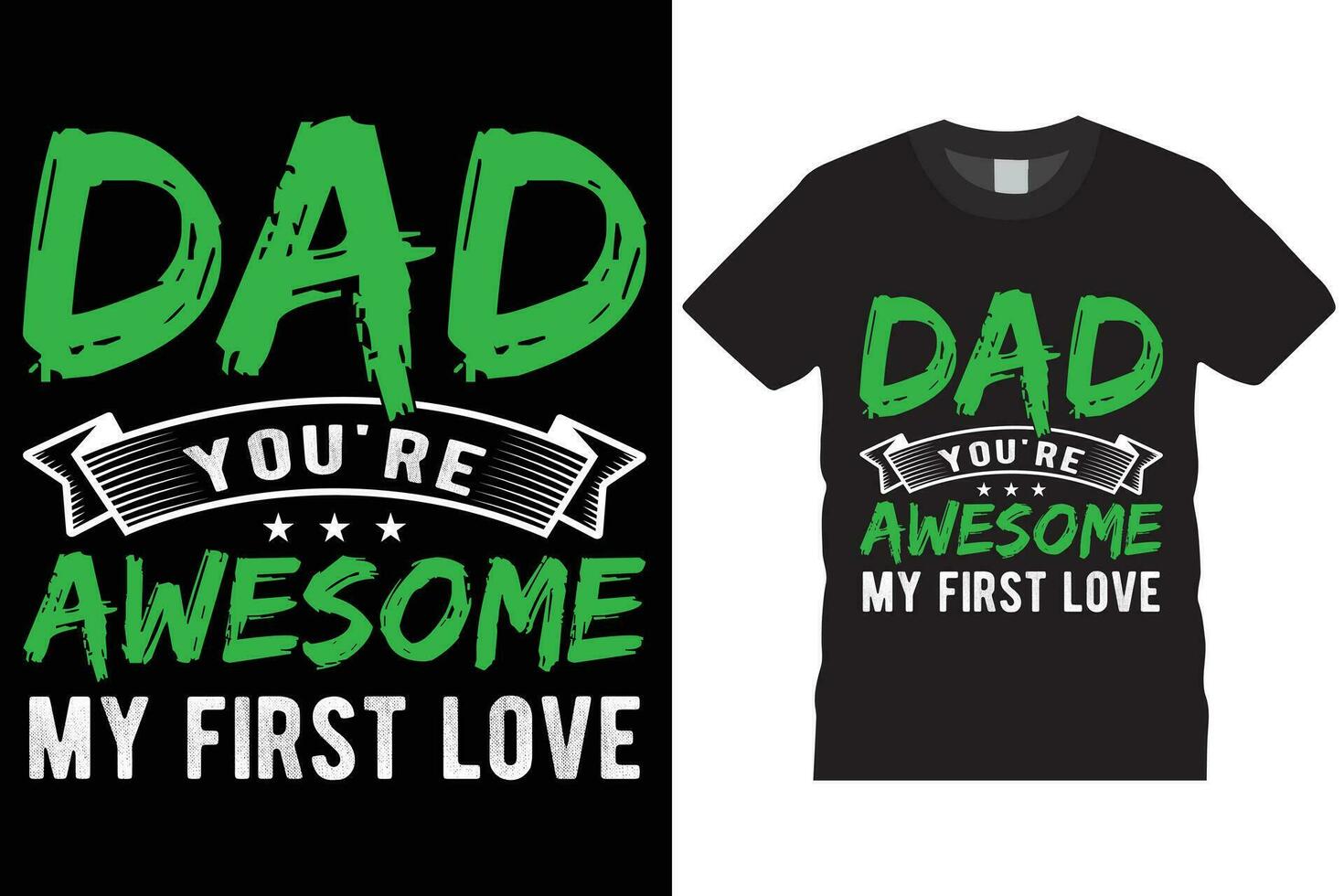 DAD YOU'RE AWESOME MY FIRST LOVE vector