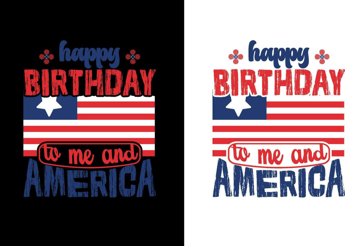 Happy Birthday To Me And America, 4th of July shirt, Happy 4th July, USA T-Shirt Design, Independence T-Shirt, 4th Of July T-Shirt Design, vector