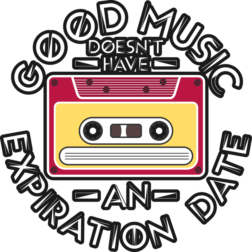 Good Music Doesn't Have An Expiration Date, Music Typography Quote Design. png