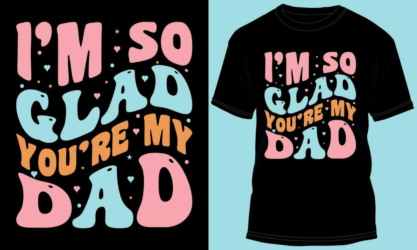 I'm So Glad You're My Dad vector