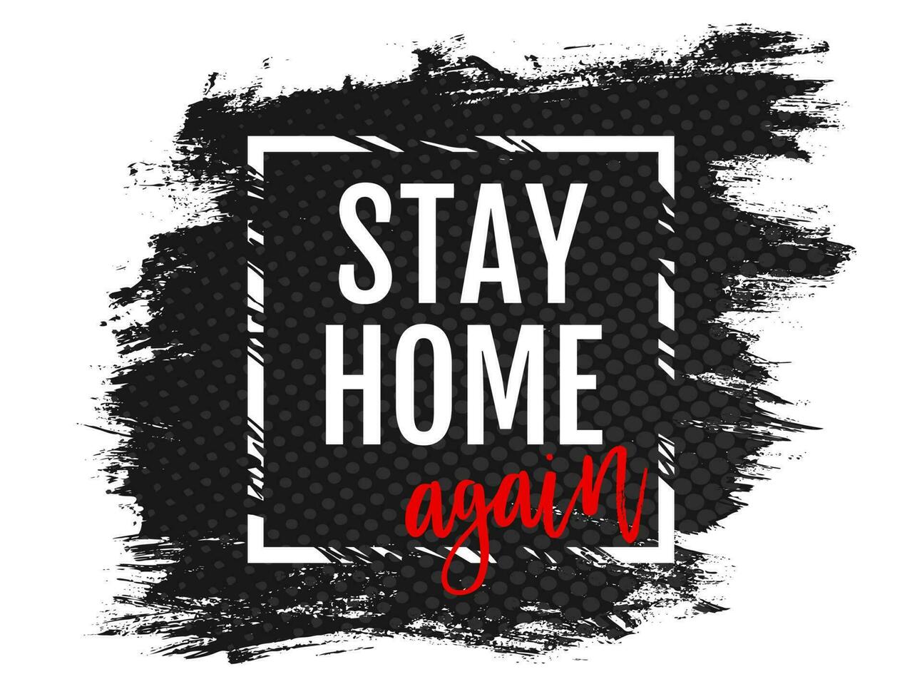 Vector poster with text stay home again on grunge background.