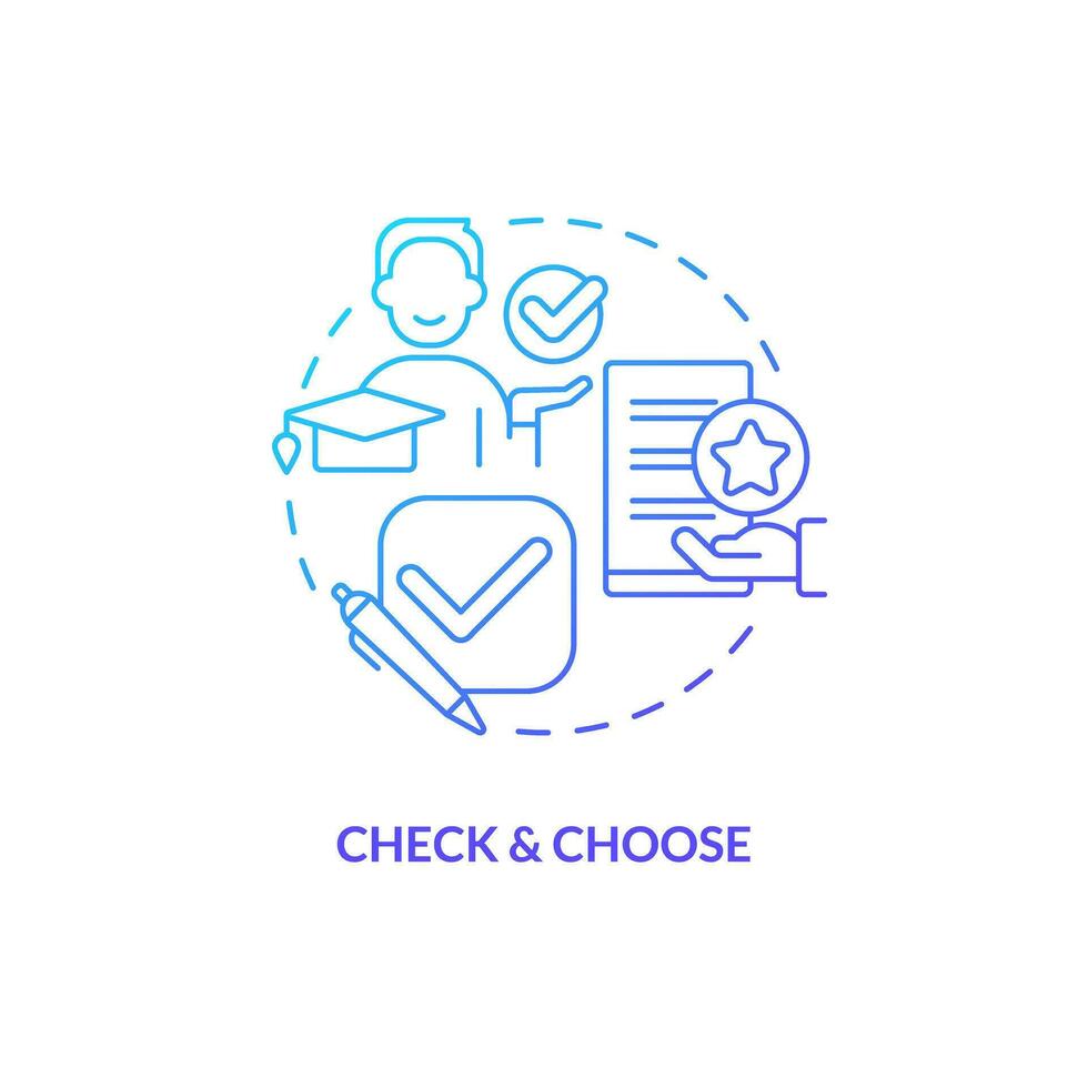 Check and choose blue gradient concept icon. College education. Tuition assistance. Financial aid. Choose university. Program choice abstract idea thin line illustration. Isolated outline drawing vector