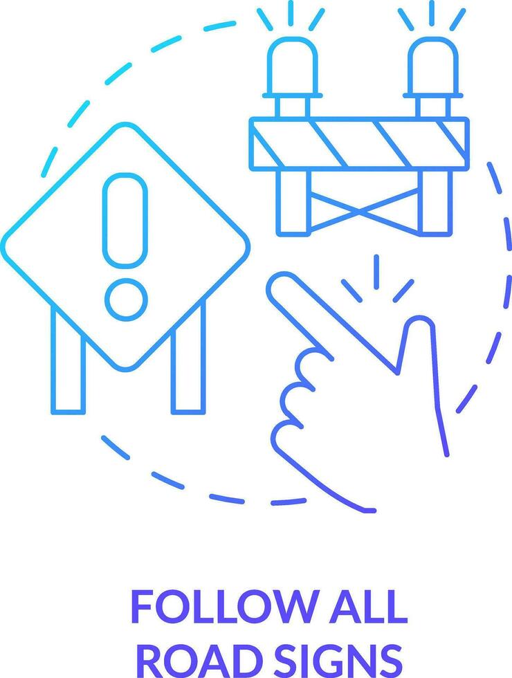 Follow all road signs blue gradient concept icon. Road rules. Driving safety for commercial drivers abstract idea thin line illustration. Isolated outline drawing vector