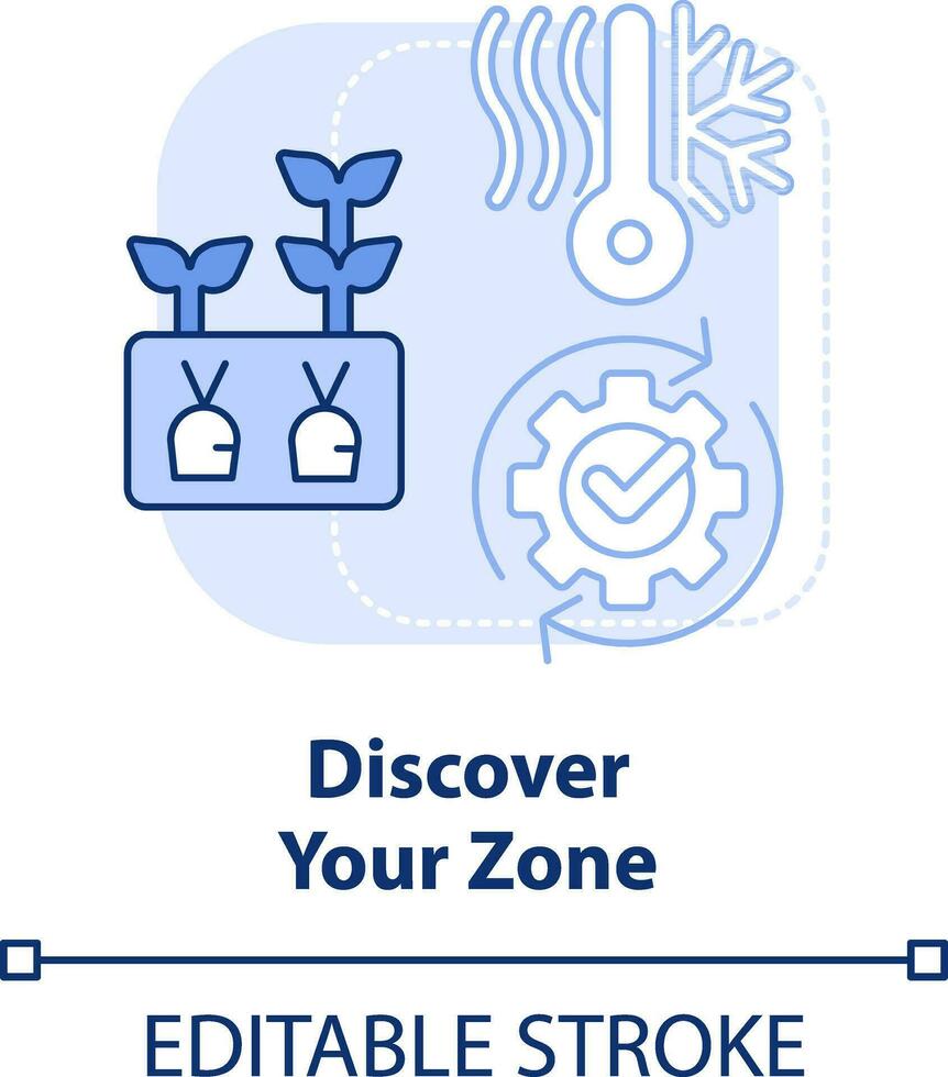 Discover your zone light blue concept icon. Climatic condition. Gardening tip abstract idea thin line illustration. Isolated outline drawing. Editable stroke vector