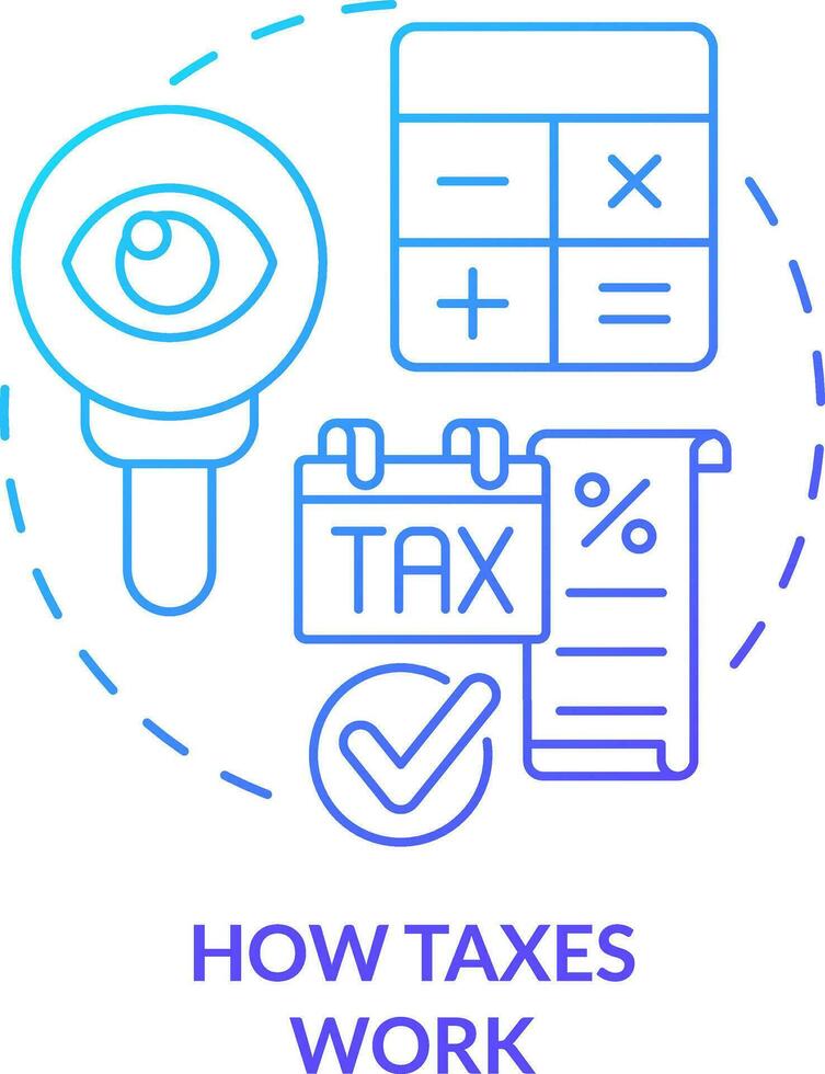 How taxes work blue gradient concept icon. Interesting skill to learn abstract idea thin line illustration. Personal finance decisions. Isolated outline drawing vector