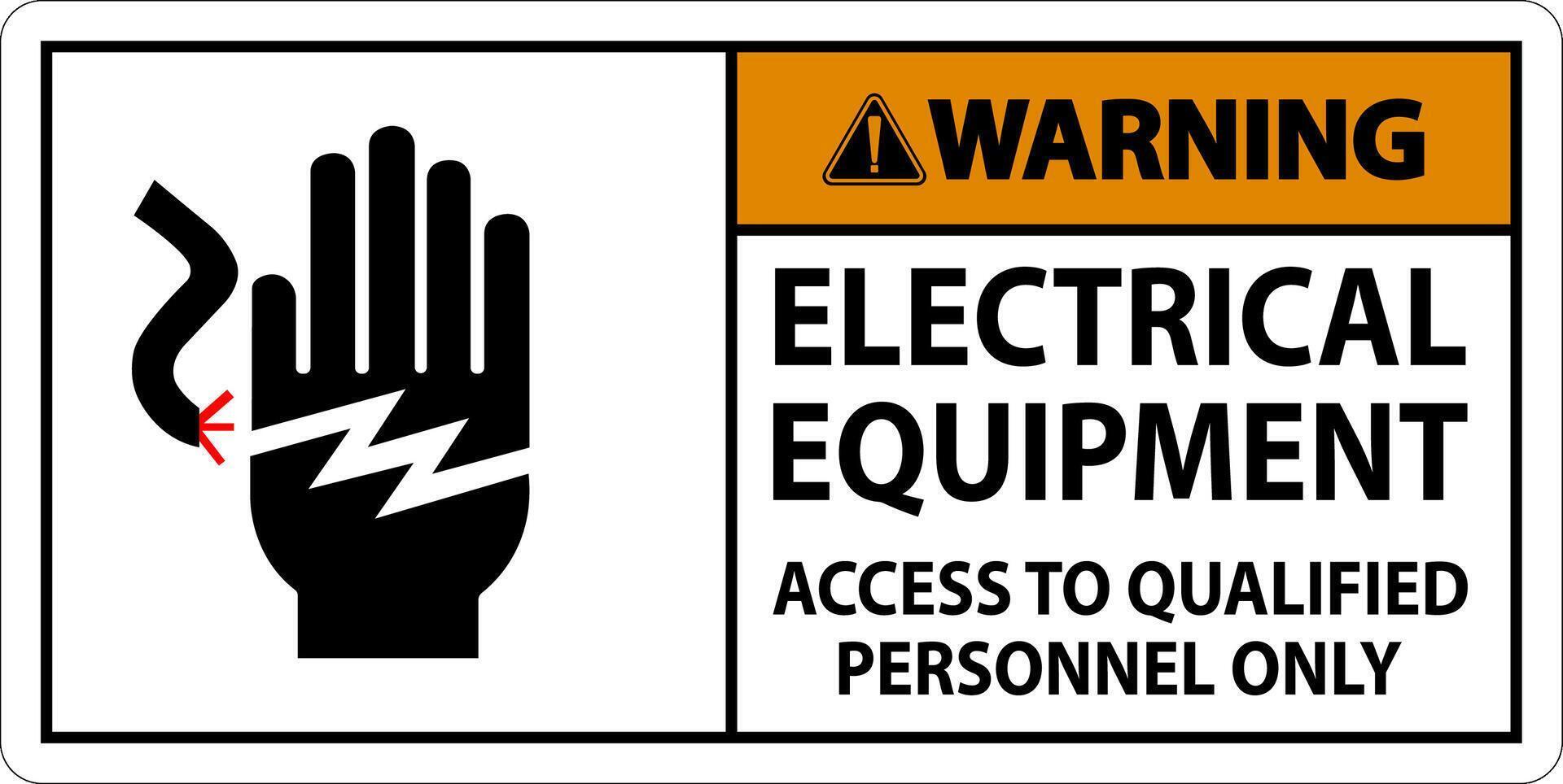 Warning Sign Electrical Equipment, Access To Qualified Personnel Only vector