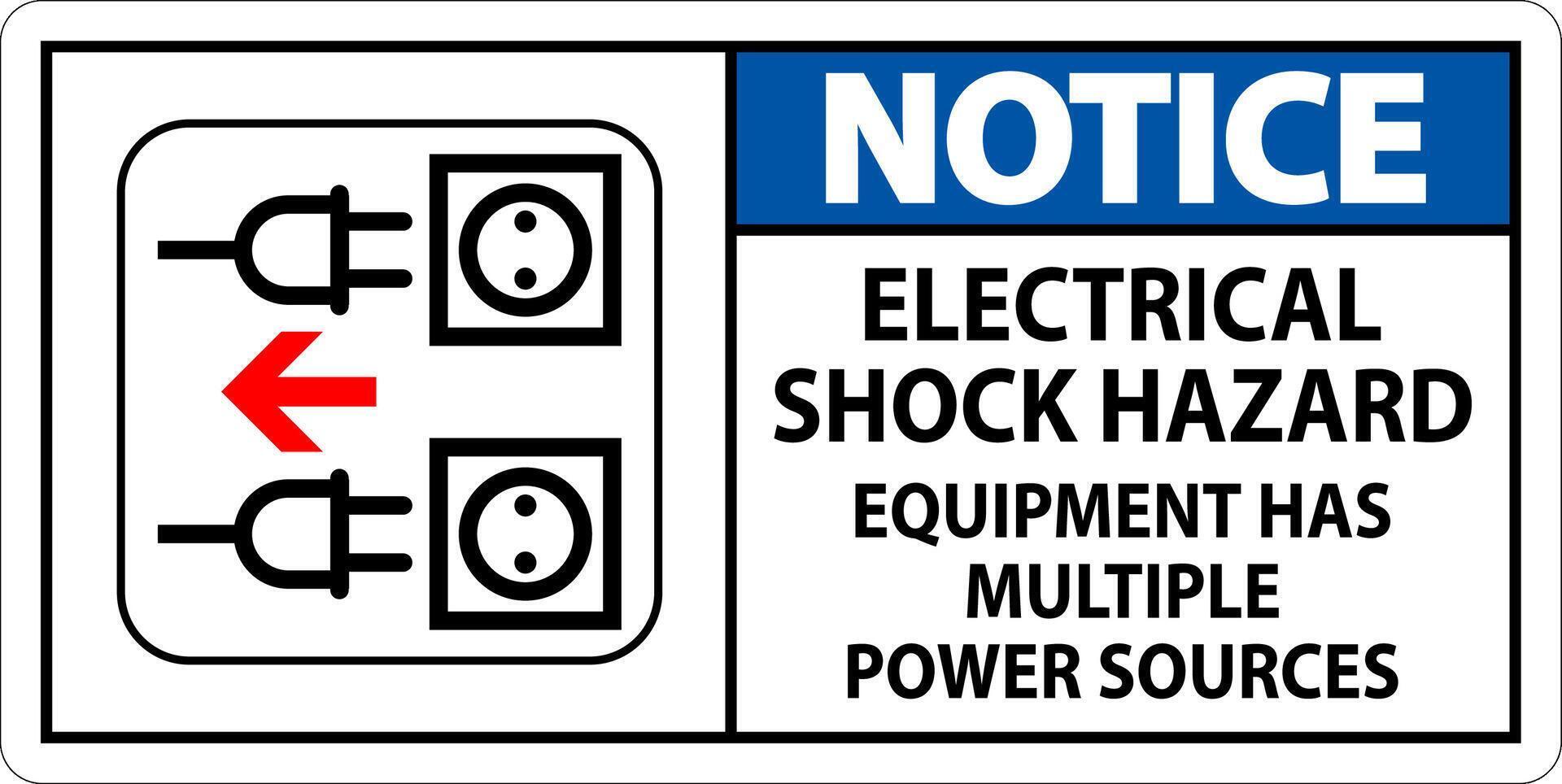 Notice Sign Electrical Shock Hazard, Equipment Has Multiple Power Sources vector